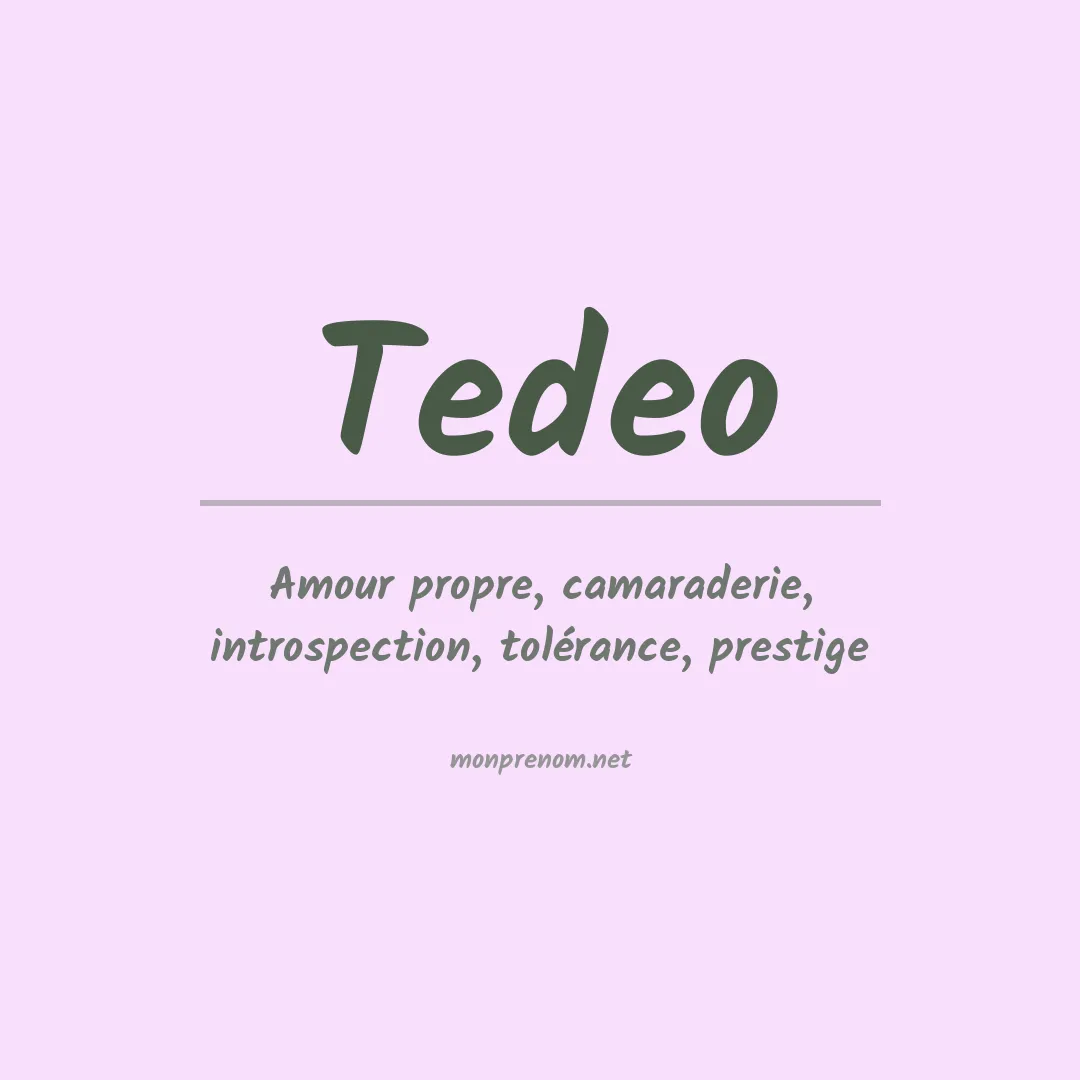 Signification du Prénom Tedeo Signification du Prénom Tedeo