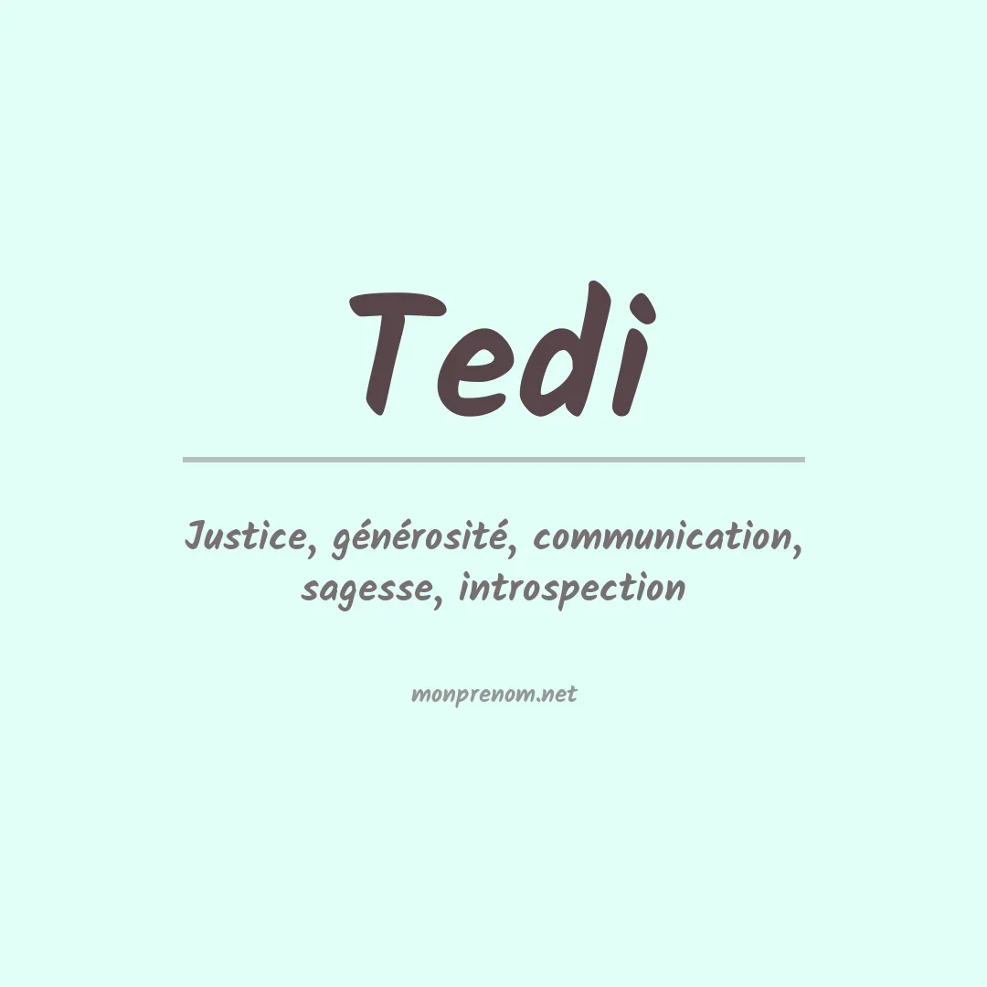 Signification du Prénom Tedi Signification du Prénom Tedi
