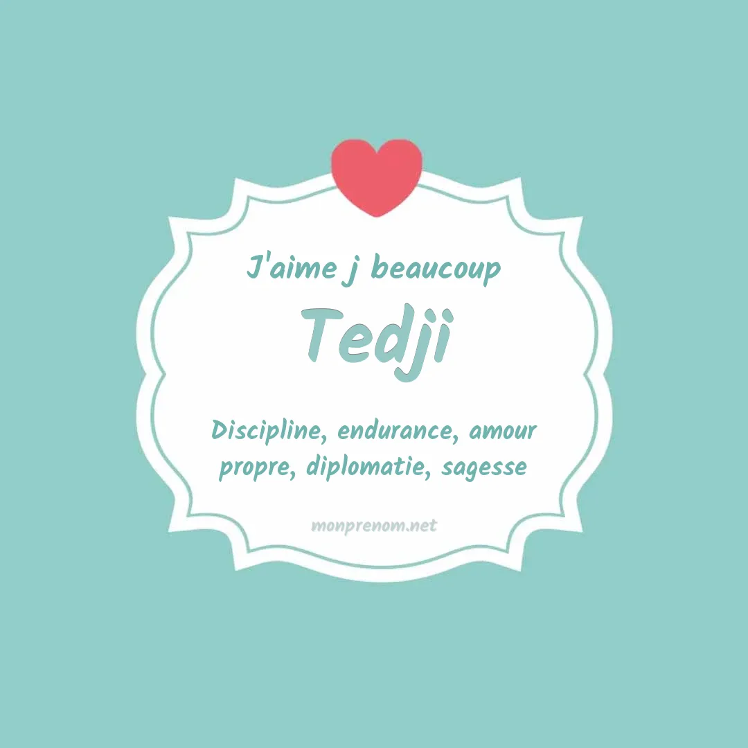 j'aime beaucoup Tedji