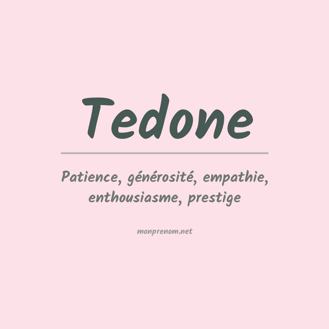 Signification du Prénom Tedone