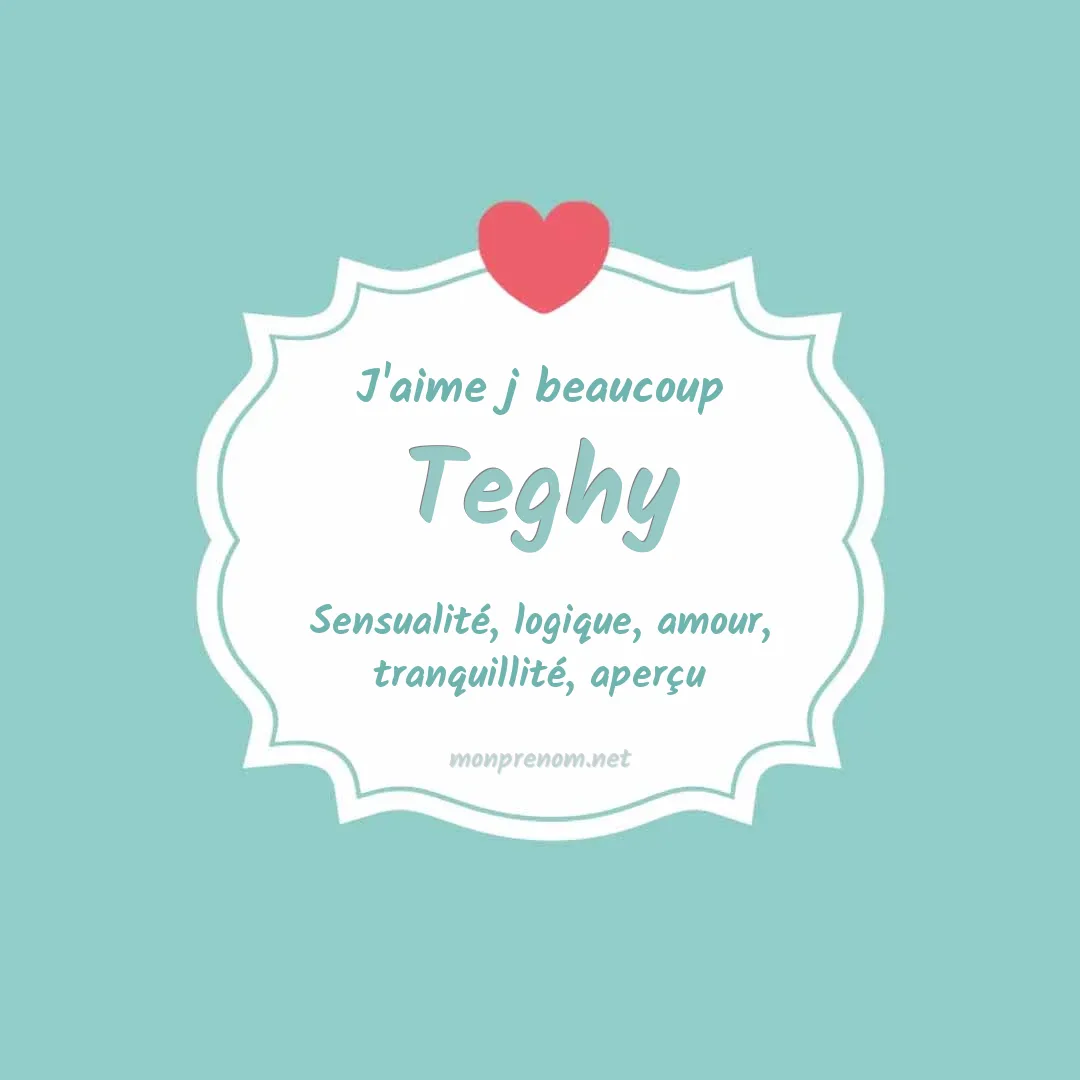 j'aime beaucoup Teghy