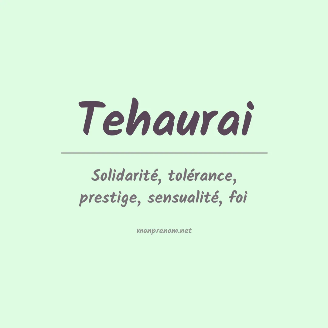Signification du Prénom Tehaurai Signification du Prénom Tehaurai