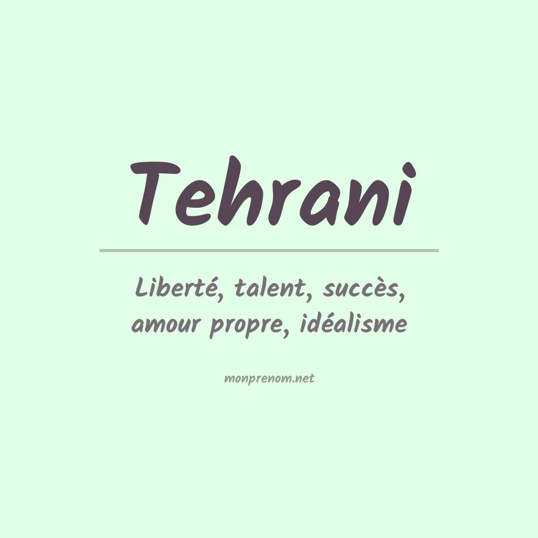 Signification du Prénom Tehrani Signification du Prénom Tehrani