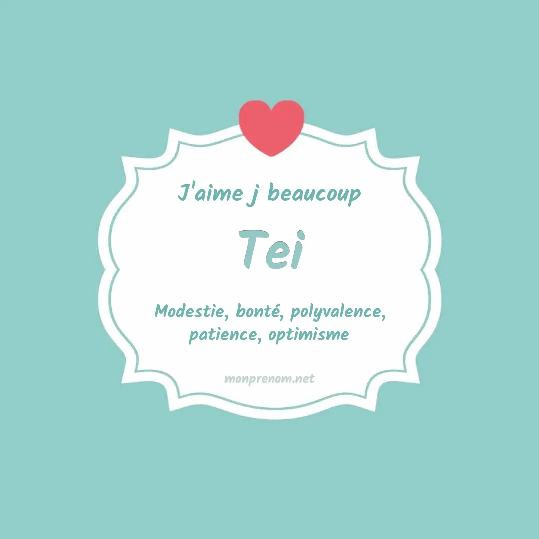 j'aime beaucoup Tei