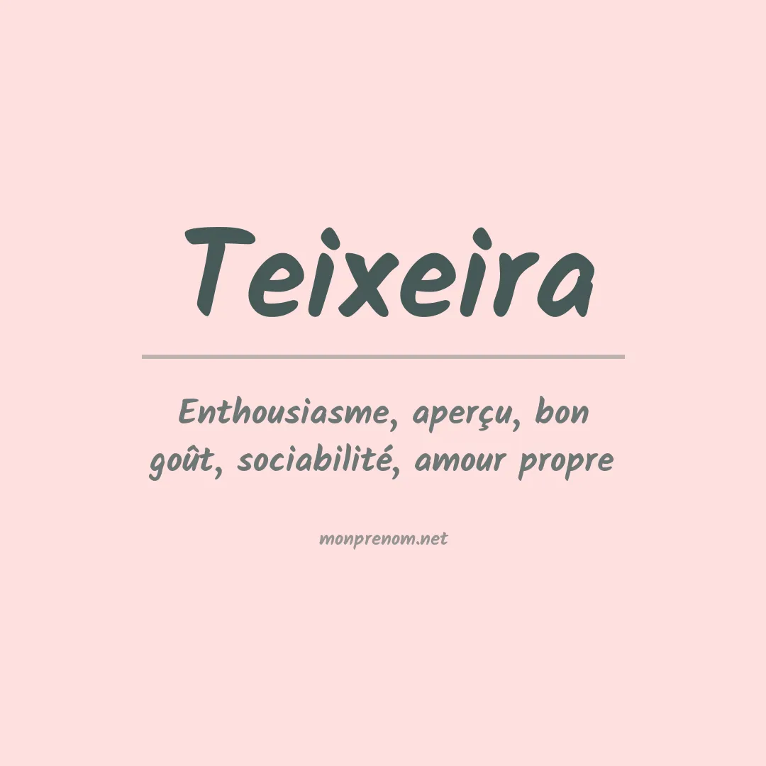 Signification du Prénom Teixeira
