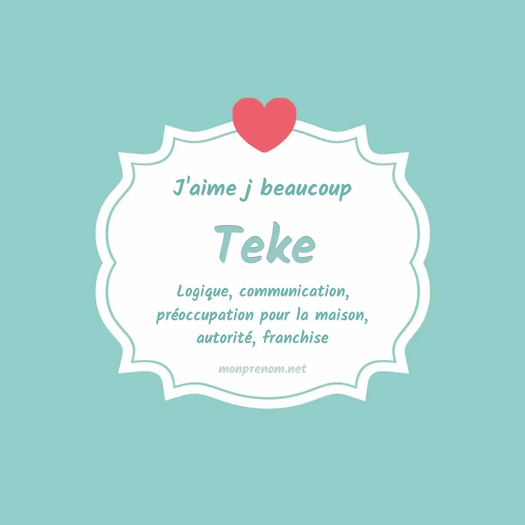 j'aime beaucoup Teke