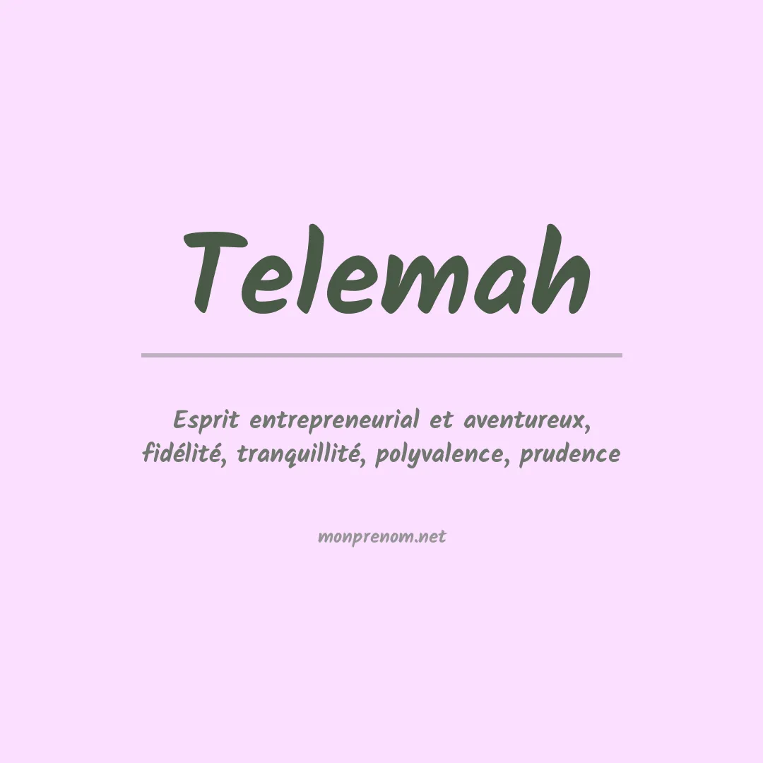 Signification du Prénom Telemah Signification du Prénom Telemah