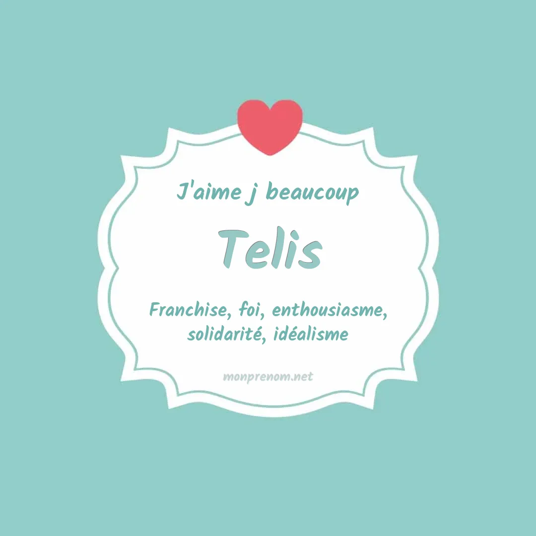 j'aime beaucoup Telis