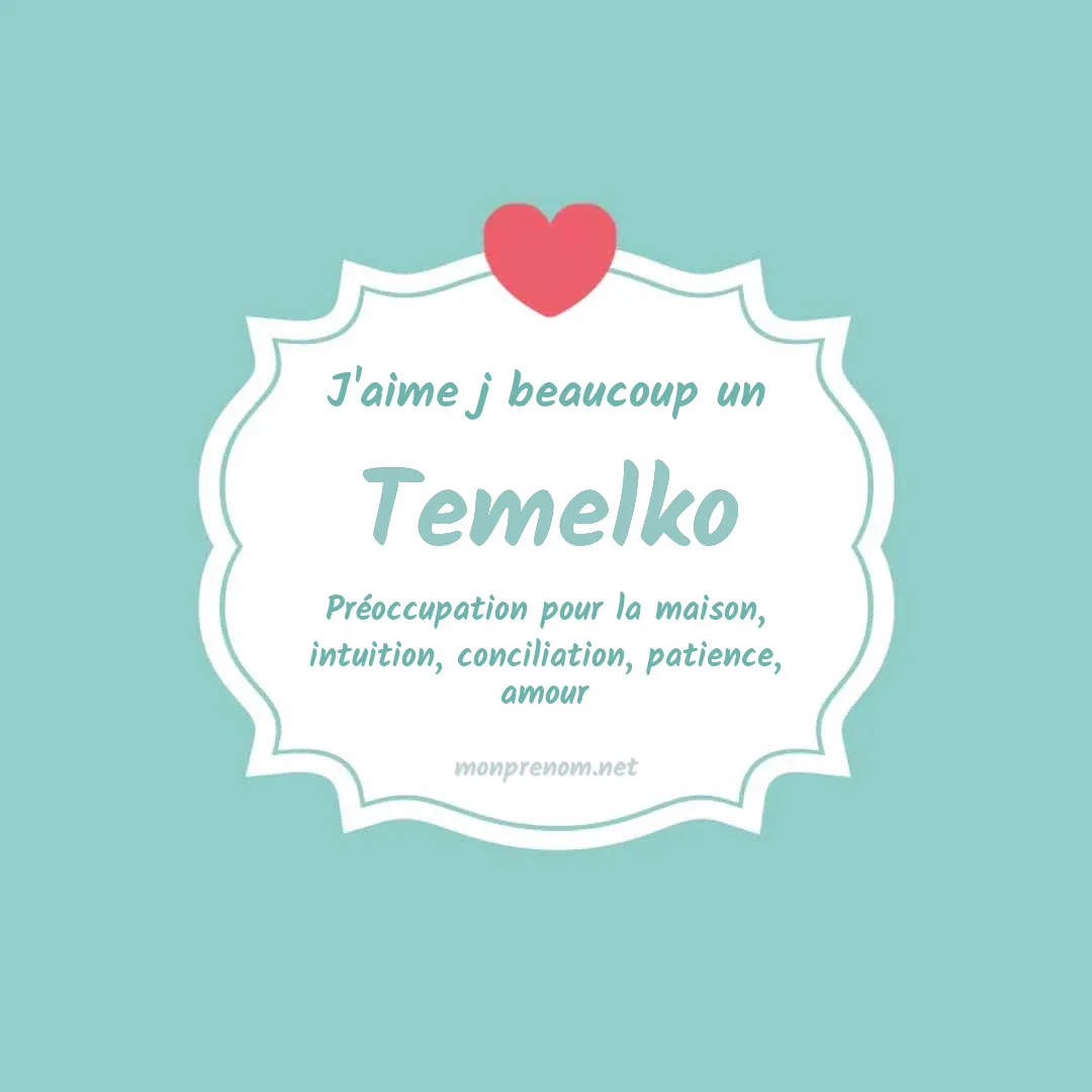j'aime beaucoup Temelko