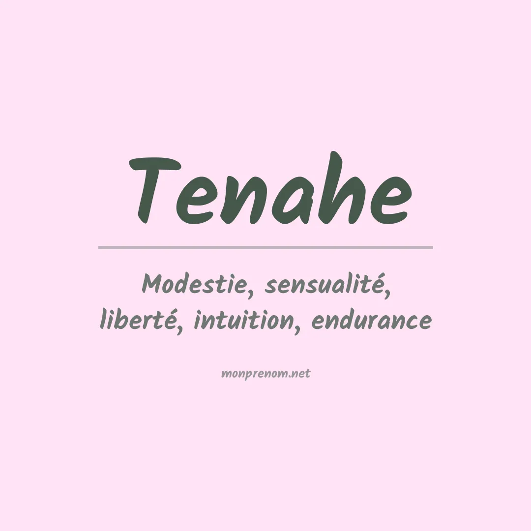 Signification du Prénom Tenahe Signification du Prénom Tenahe
