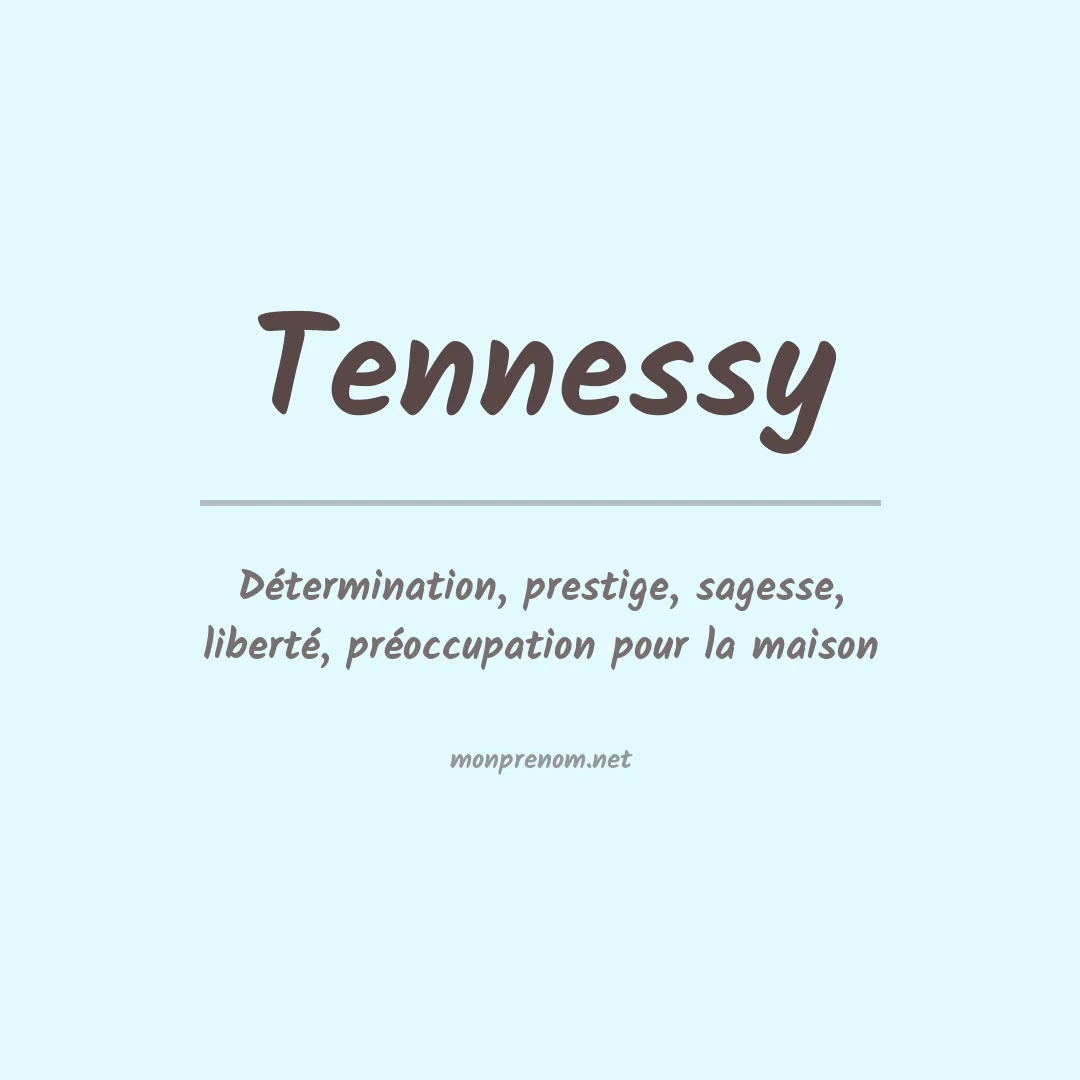 Signification du Prénom Tennessy Signification du Prénom Tennessy