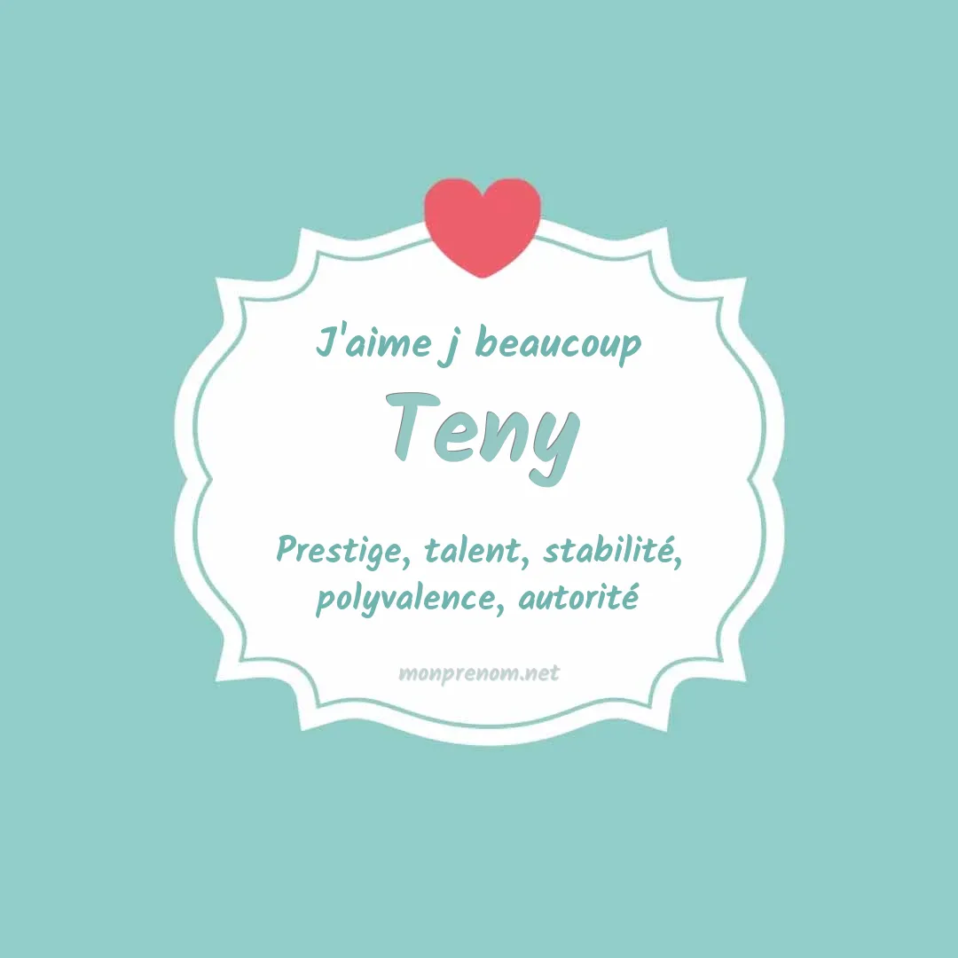j'aime beaucoup Teny
