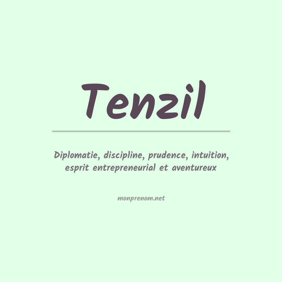 Signification du Prénom Tenzil Signification du Prénom Tenzil