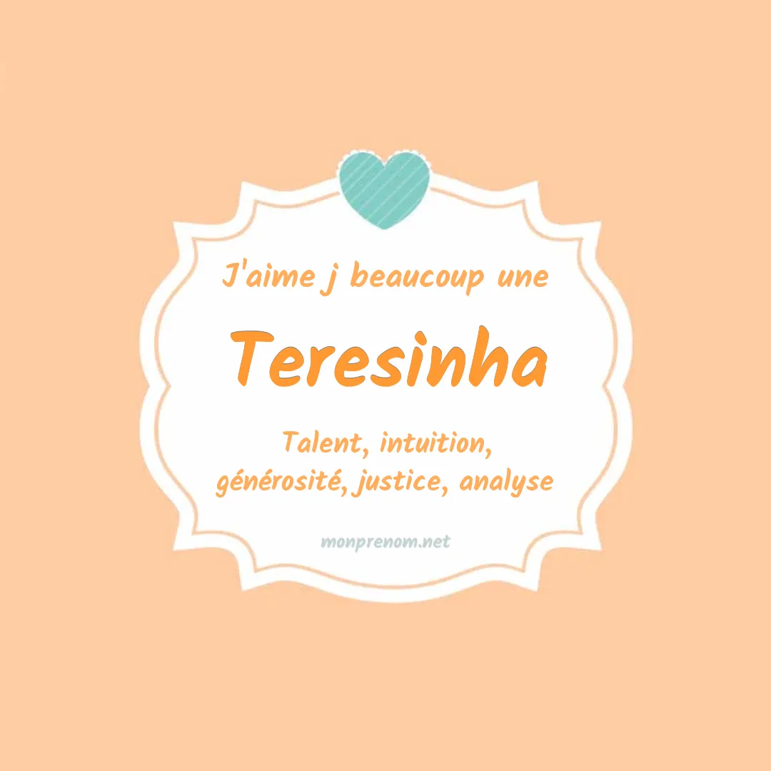 j'aime beaucoup Teresinha