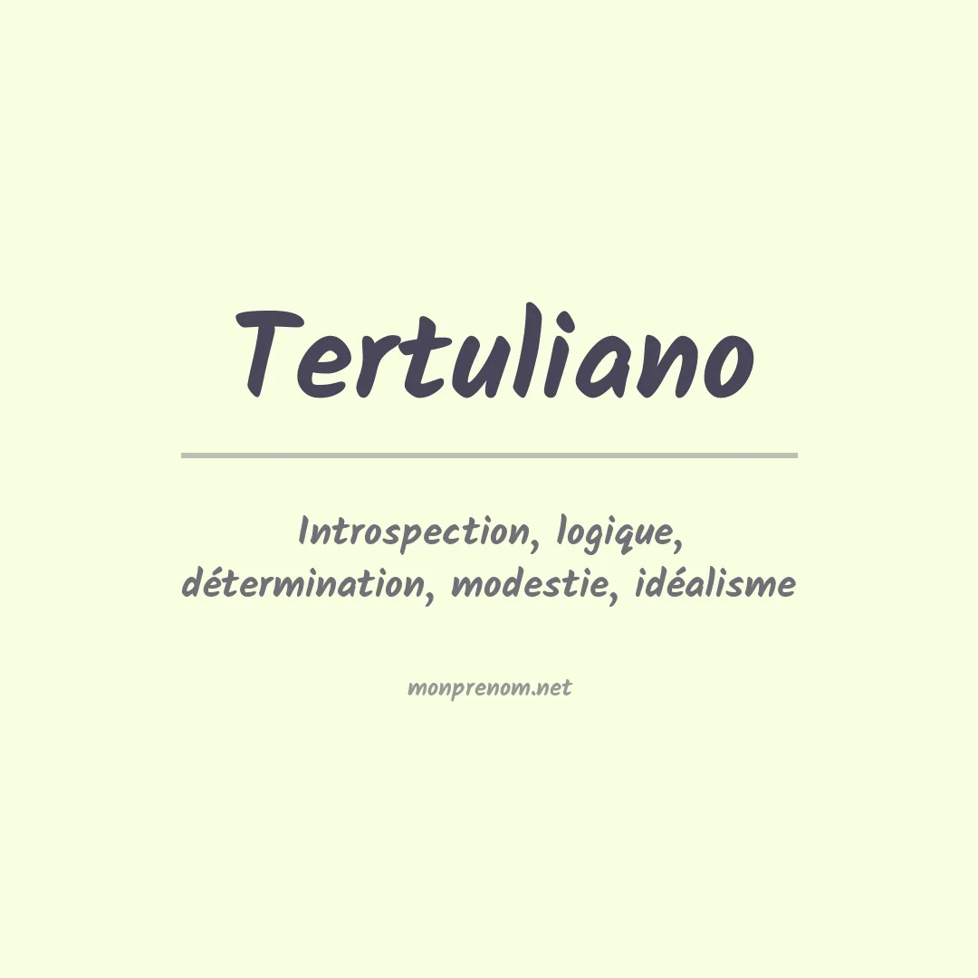 Signification du Prénom Tertuliano