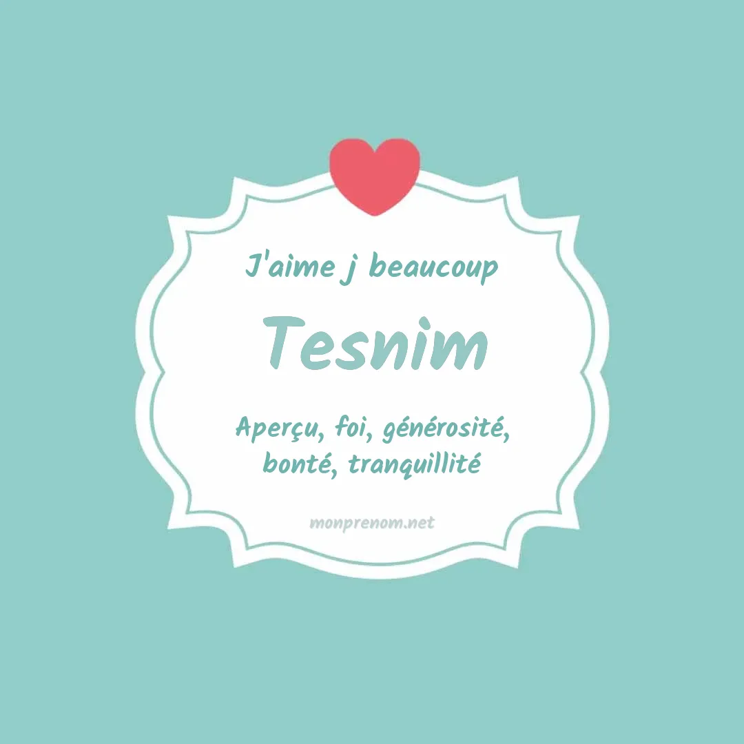 j'aime beaucoup Tesnim