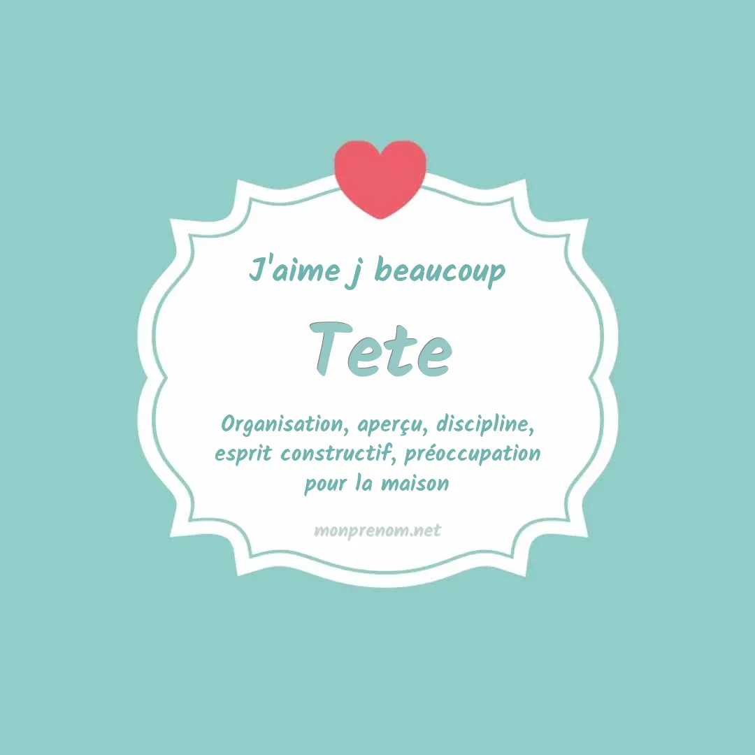 j'aime beaucoup Tete