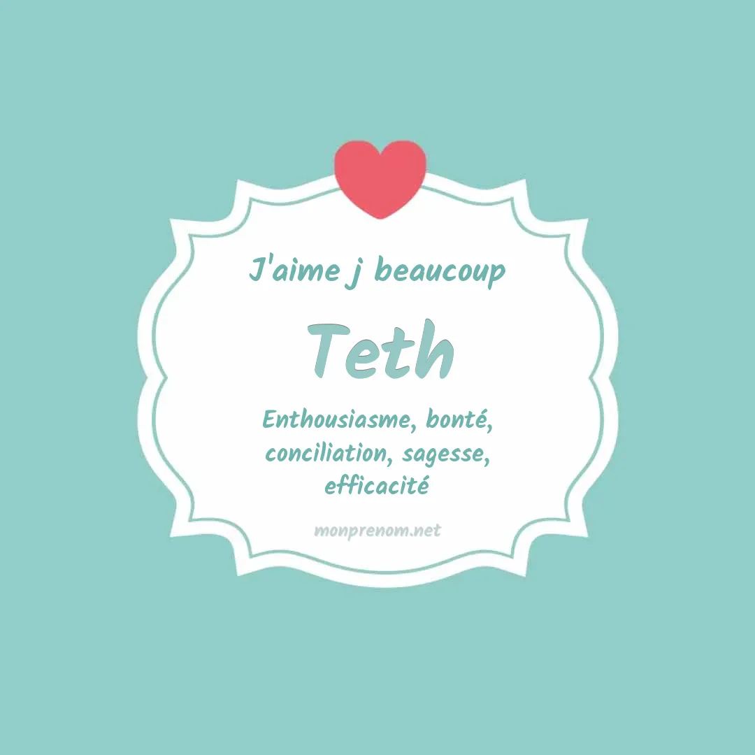 j'aime beaucoup Teth