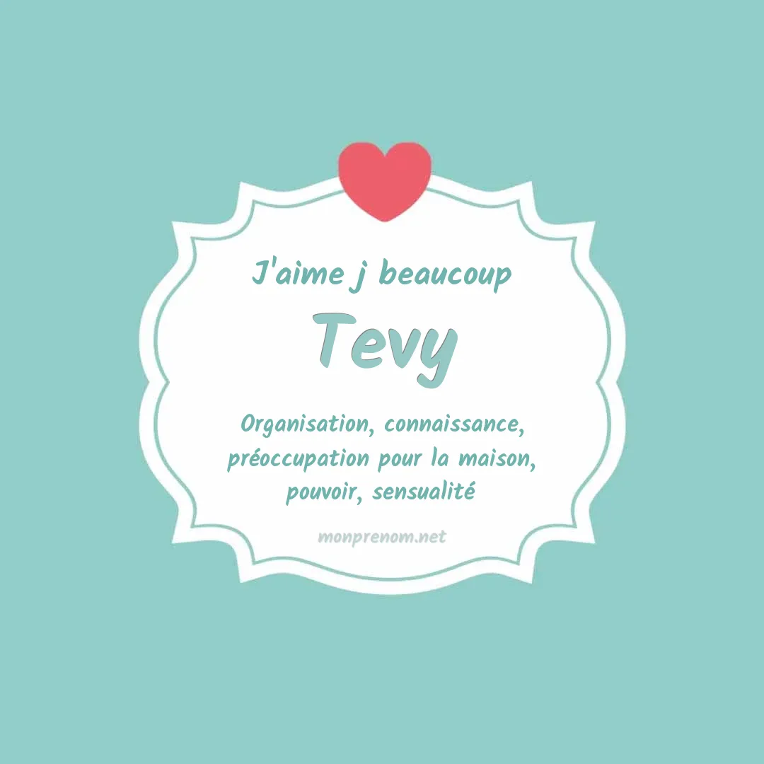 j'aime beaucoup Tevy