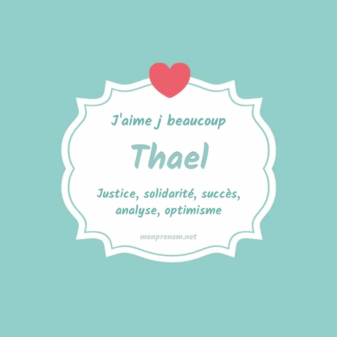 j'aime beaucoup Thael