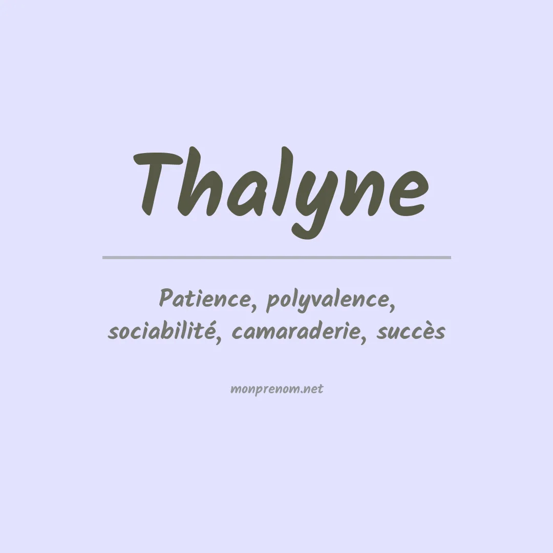 Signification du Prénom Thalyne Signification du Prénom Thalyne