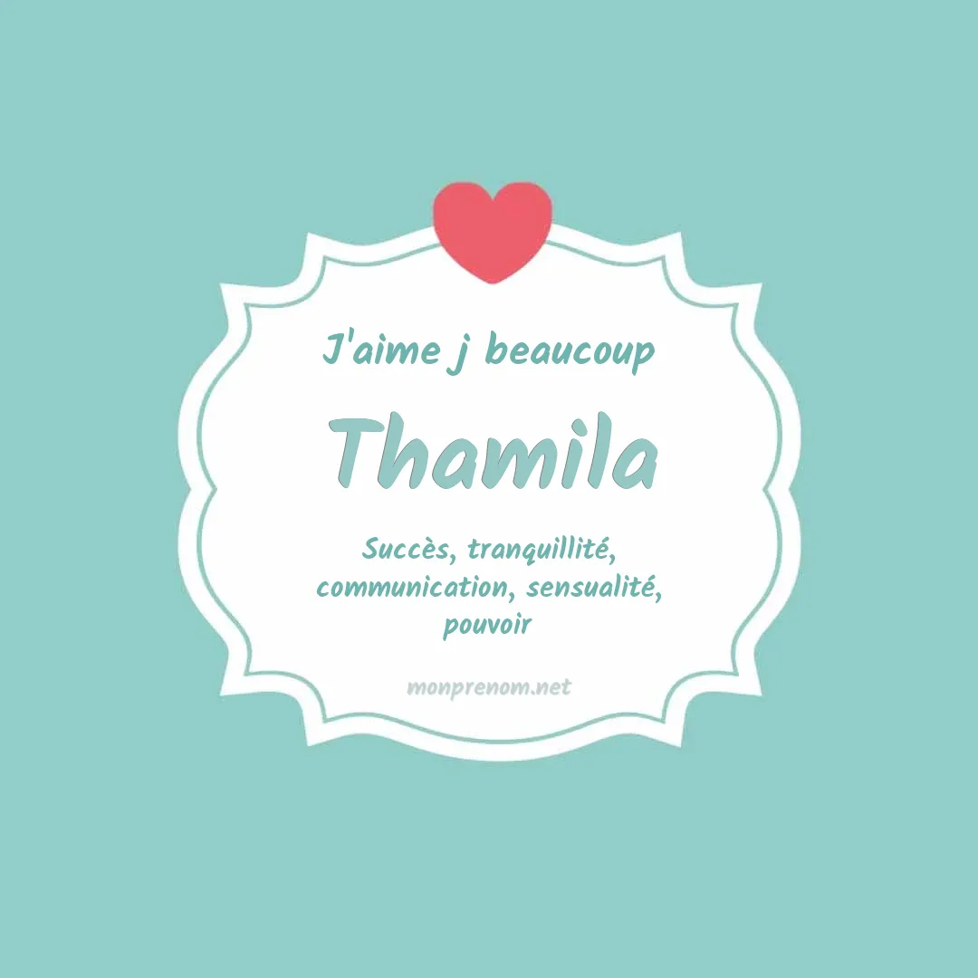 j'aime beaucoup Thamila