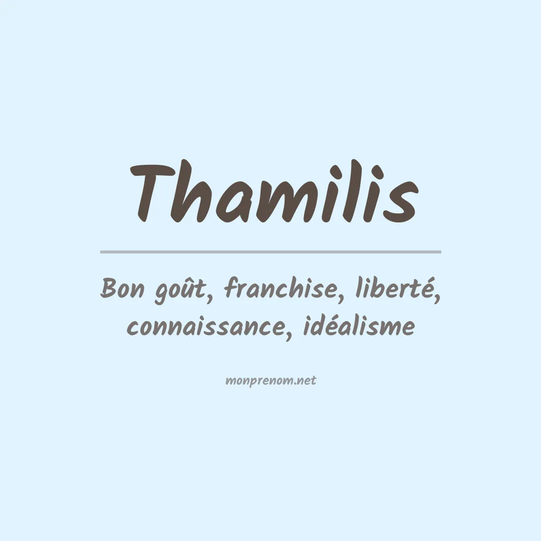 Signification du Prénom Thamilis Signification du Prénom Thamilis