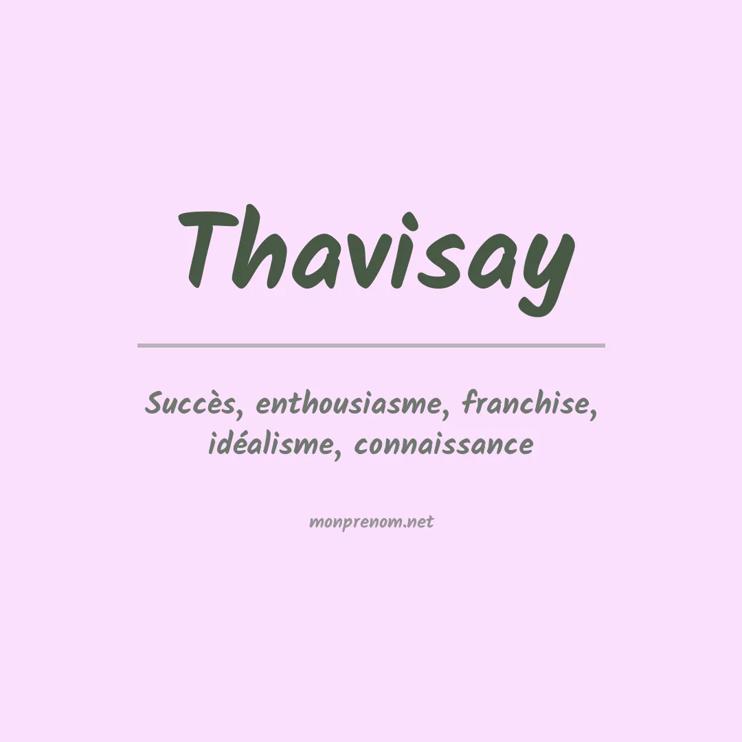 Signification du Prénom Thavisay Signification du Prénom Thavisay
