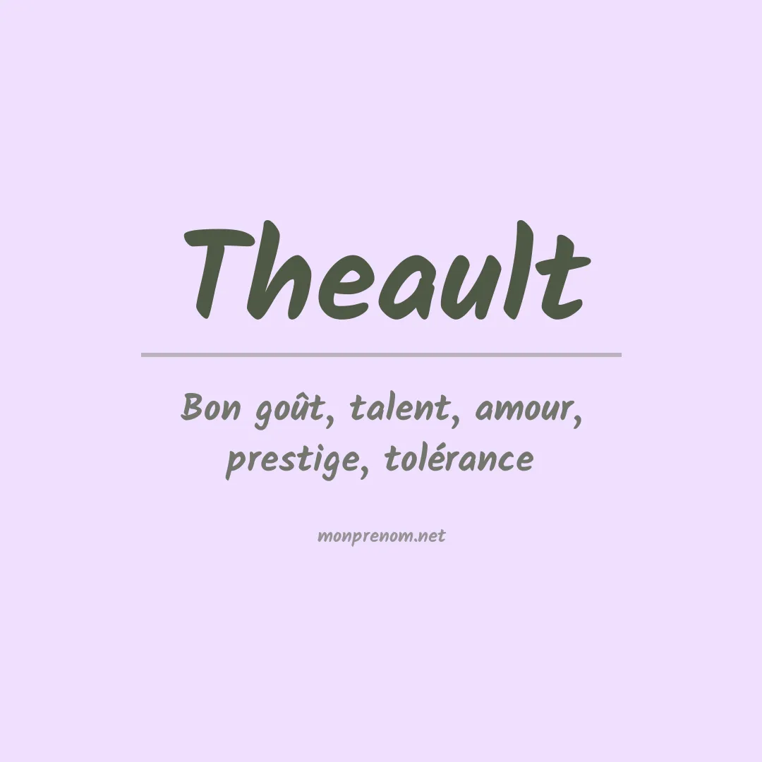 Signification du Prénom Theault Signification du Prénom Theault