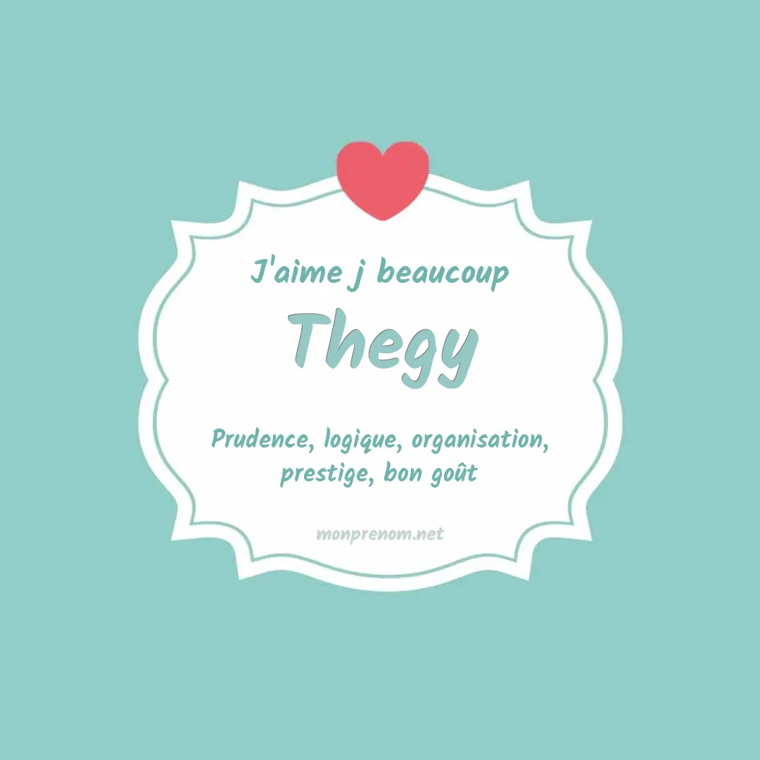j'aime beaucoup Thegy