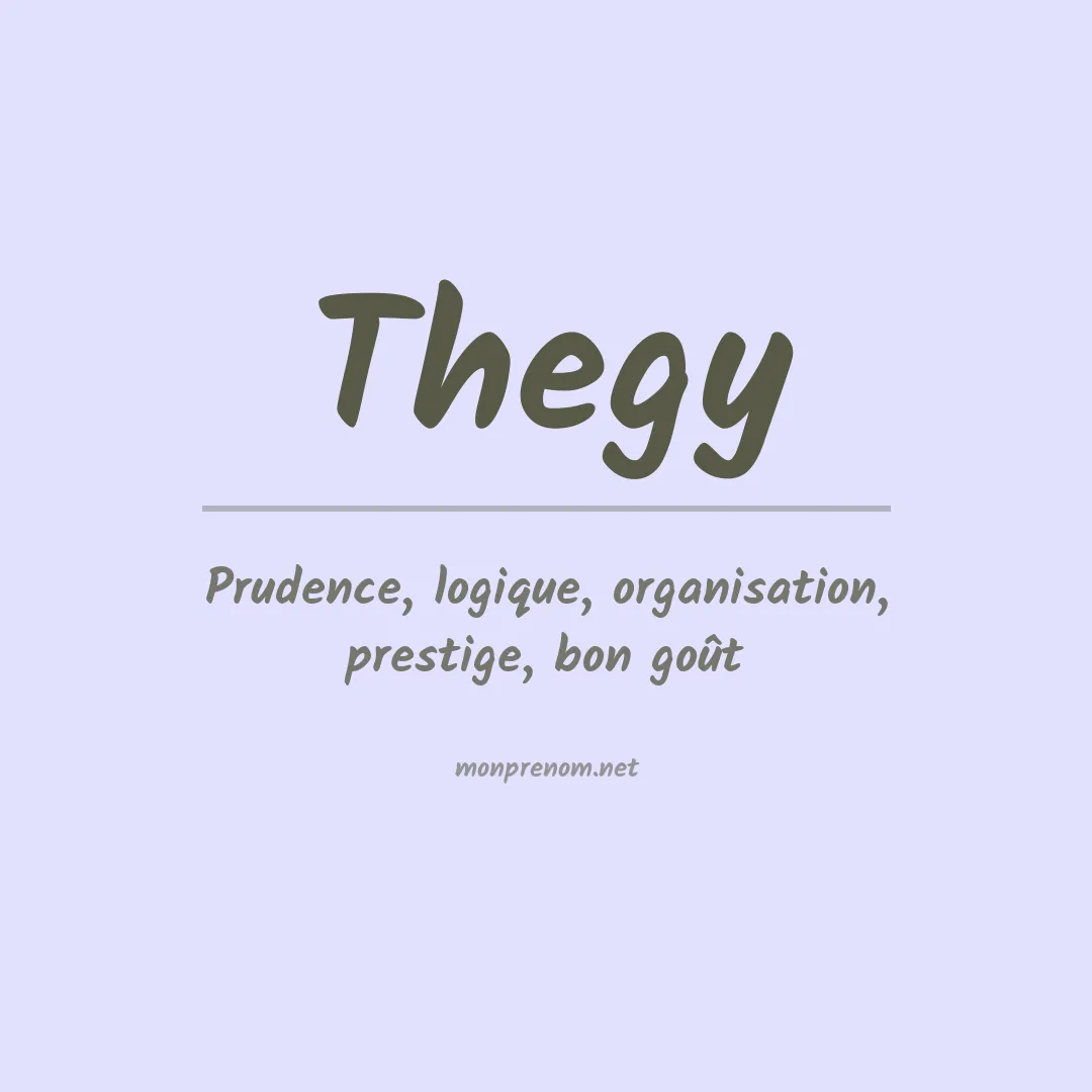 Signification du Prénom Thegy Signification du Prénom Thegy