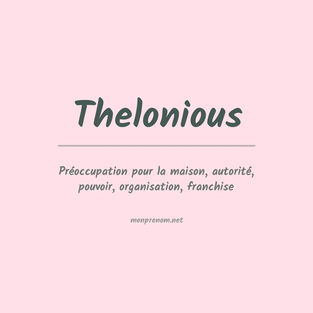 Signification du Prénom Thelonious Signification du Prénom Thelonious
