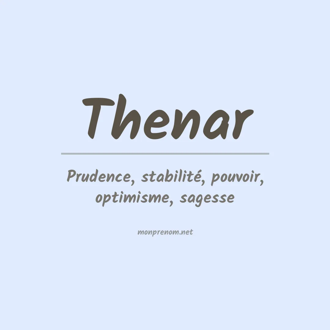 Signification du Prénom Thenar Signification du Prénom Thenar