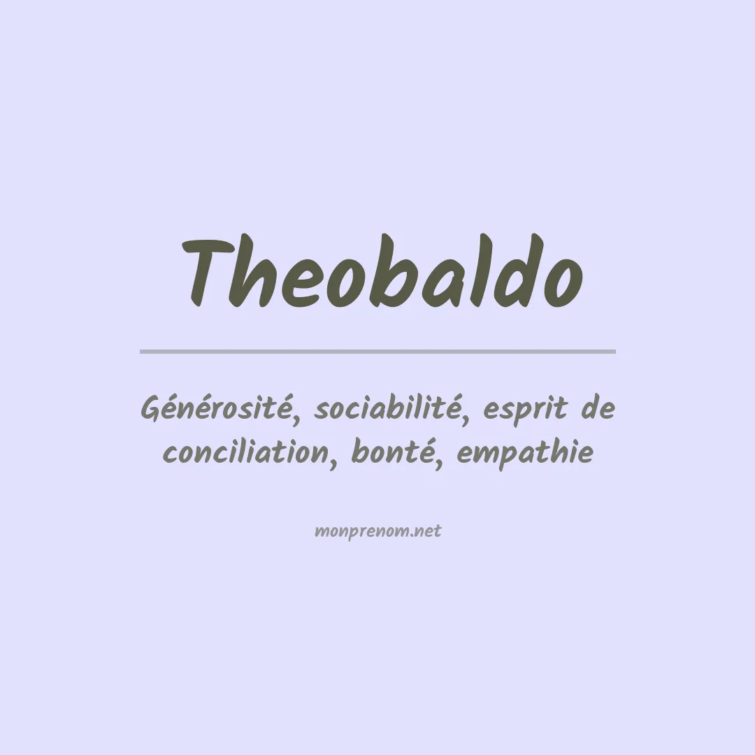 Signification du Prénom Theobaldo Signification du Prénom Theobaldo