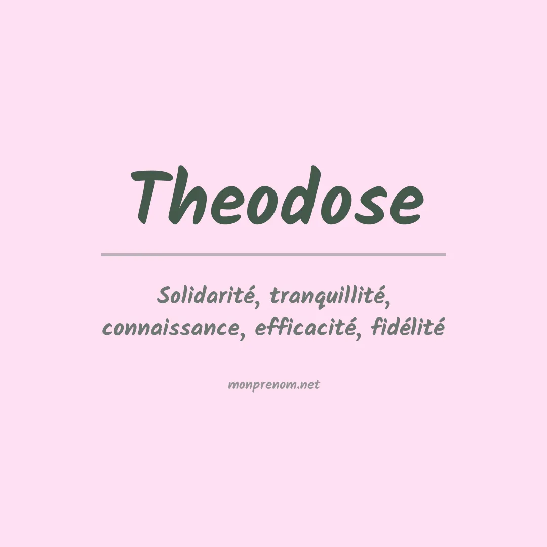 Signification du Prénom Theodose Signification du Prénom Theodose