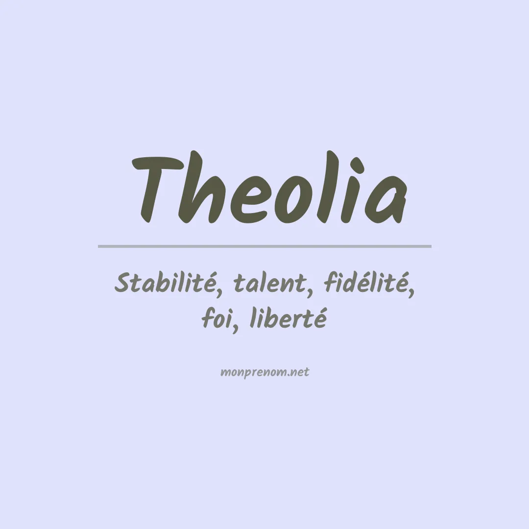 Signification du Prénom Theolia Signification du Prénom Theolia