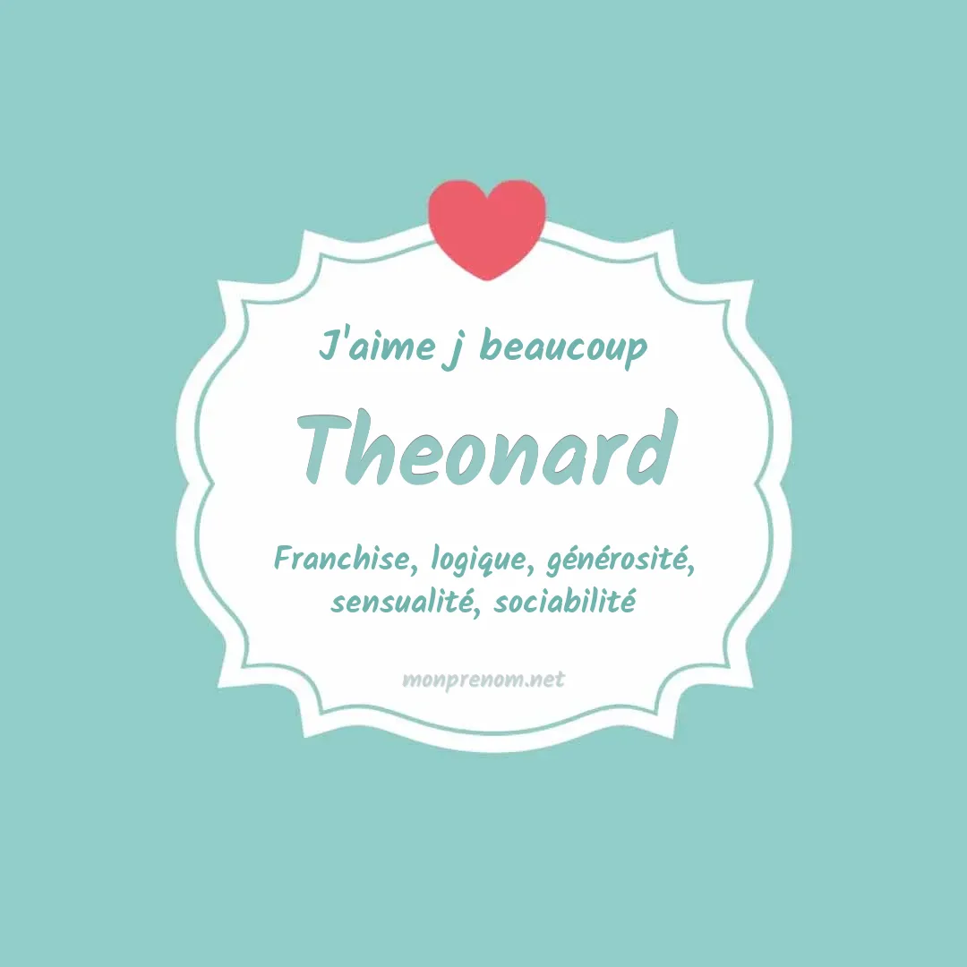 j'aime beaucoup Theonard