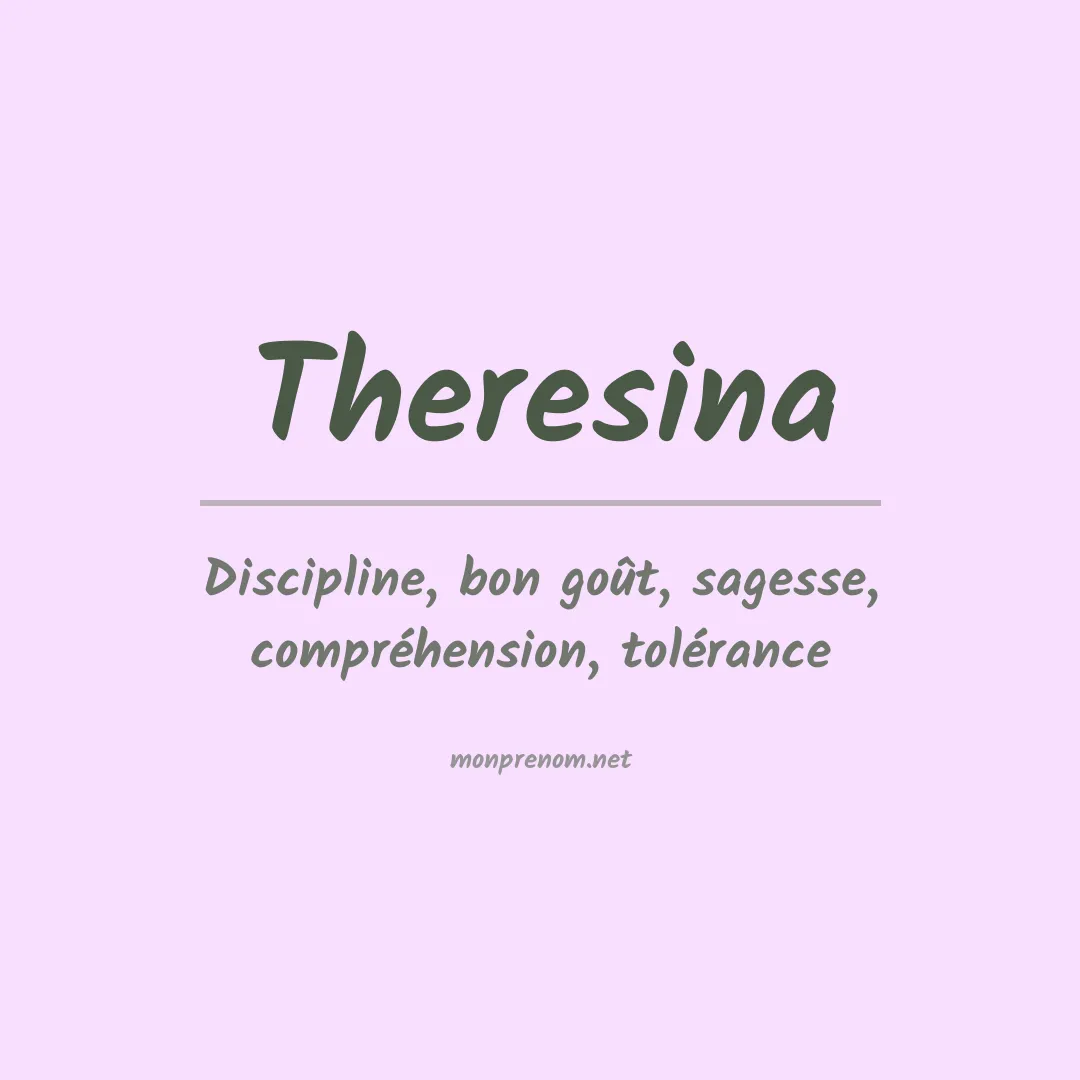 Signification du Prénom Theresina