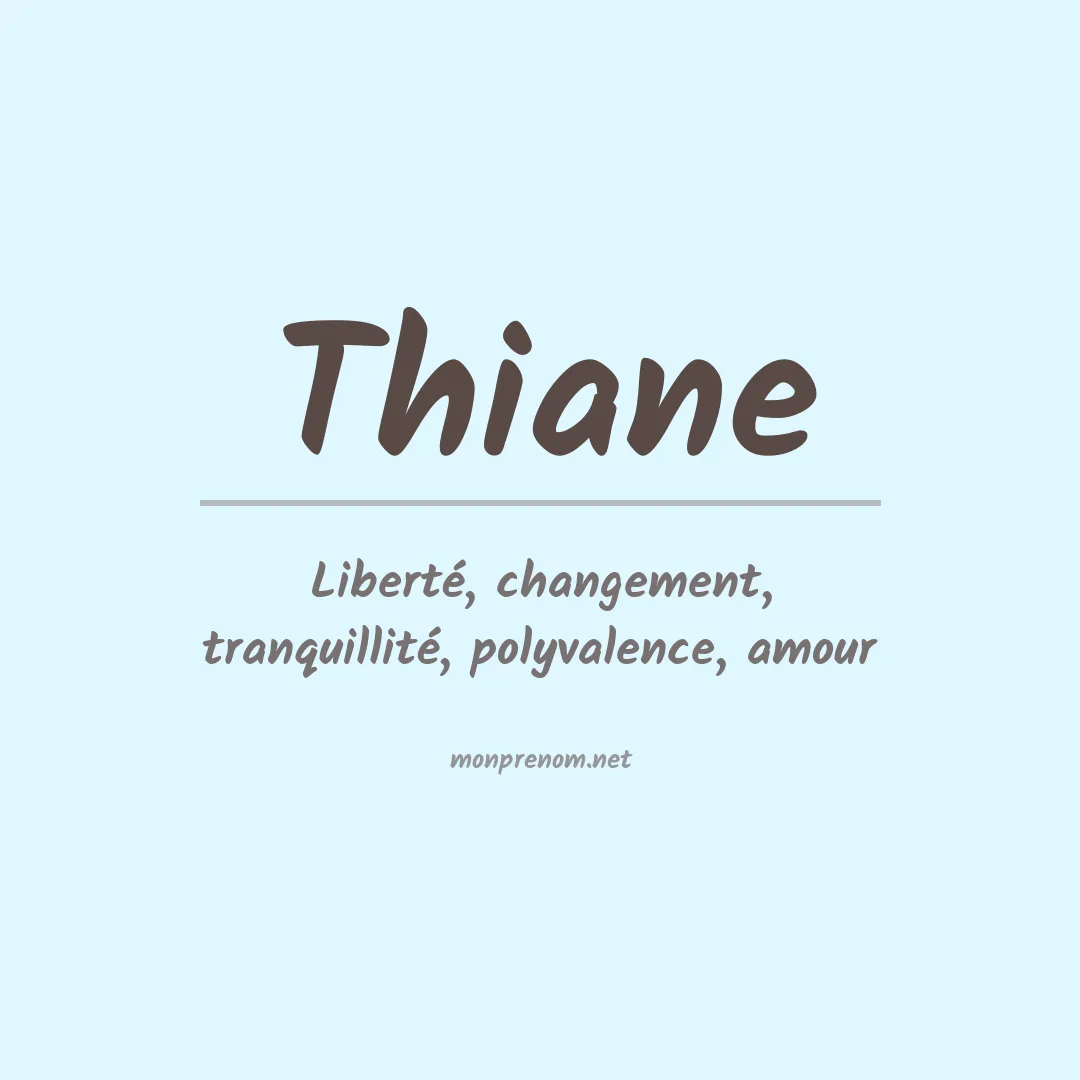 Signification du Prénom Thiane Signification du Prénom Thiane
