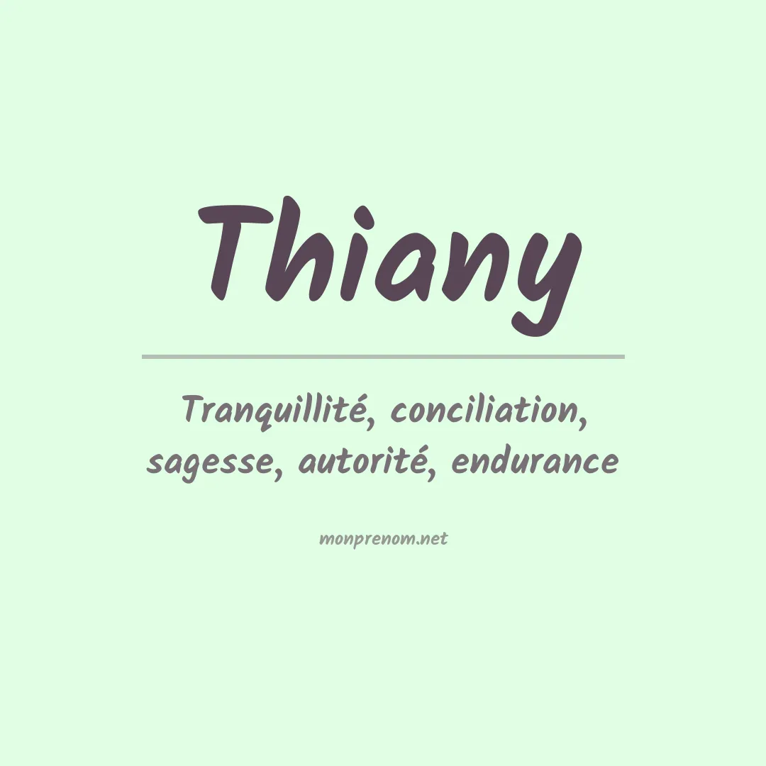 Signification du Prénom Thiany Signification du Prénom Thiany