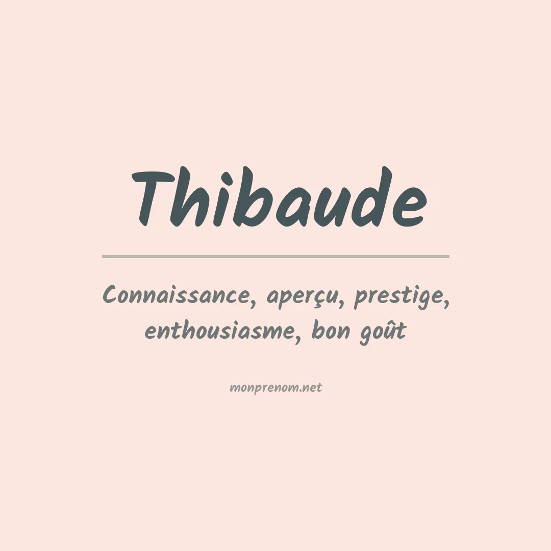 Signification du Prénom Thibaude Signification du Prénom Thibaude