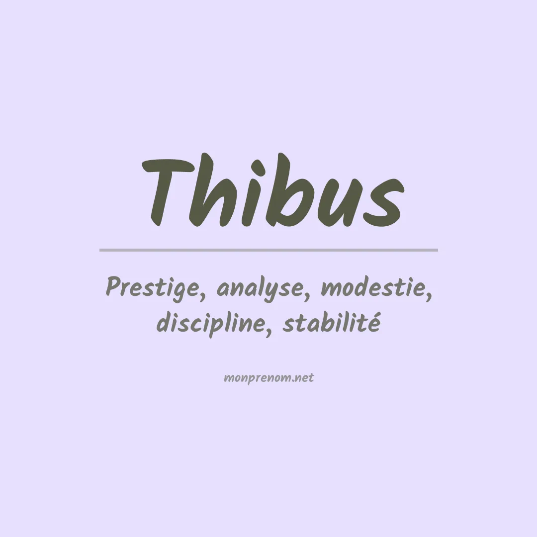 Signification du Prénom Thibus Signification du Prénom Thibus