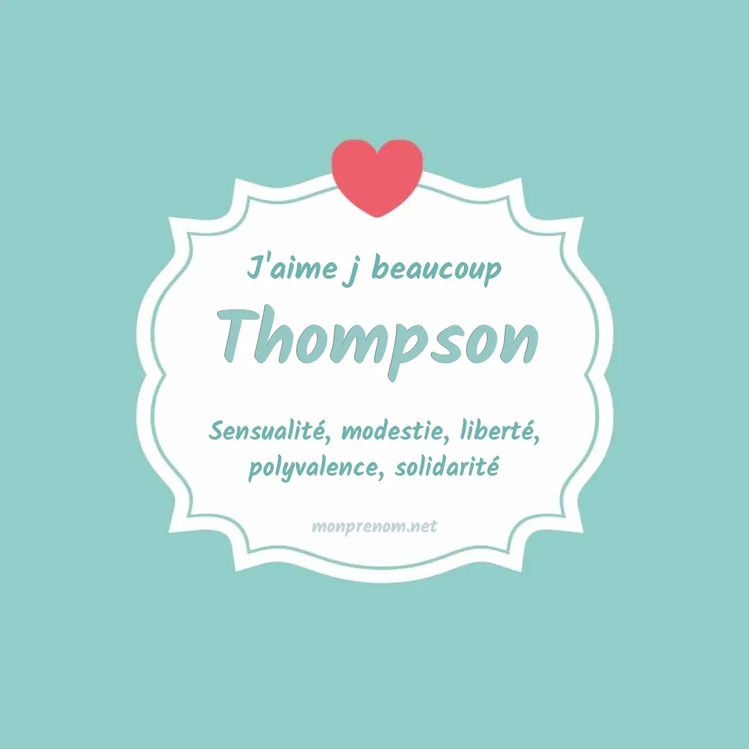 j'aime beaucoup Thompson
