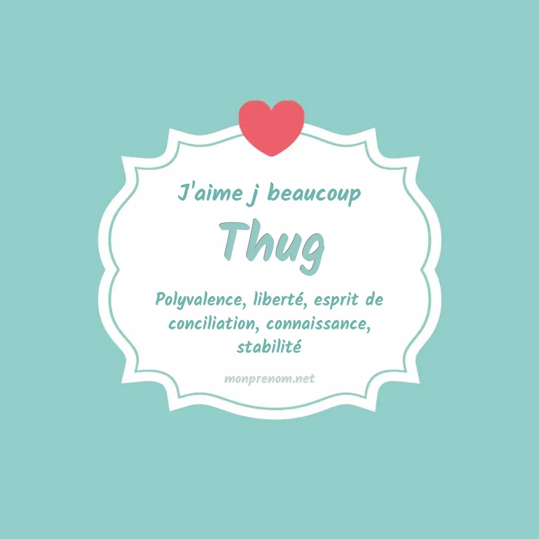 j'aime beaucoup Thug
