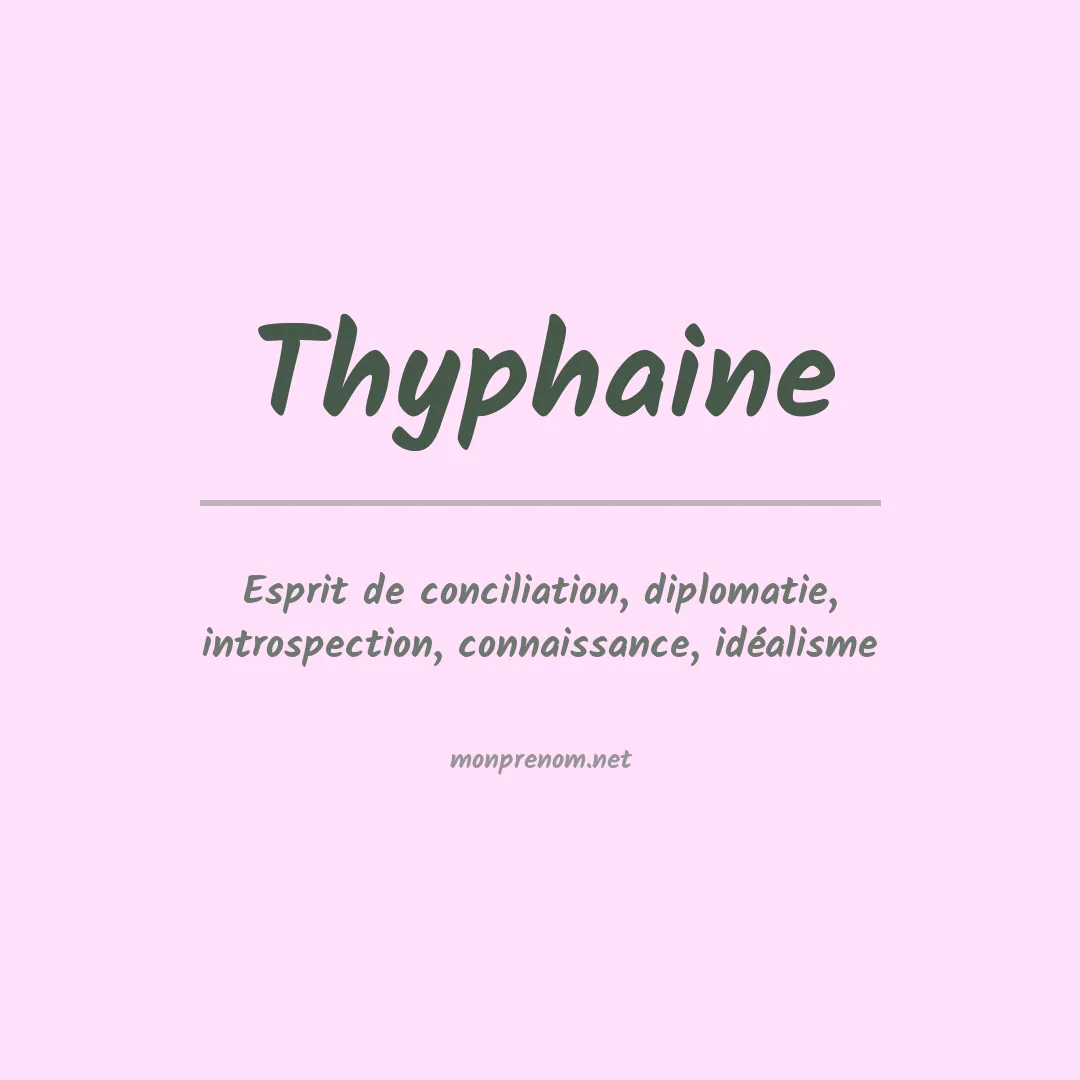 Signification du Prénom Thyphaine Signification du Prénom Thyphaine