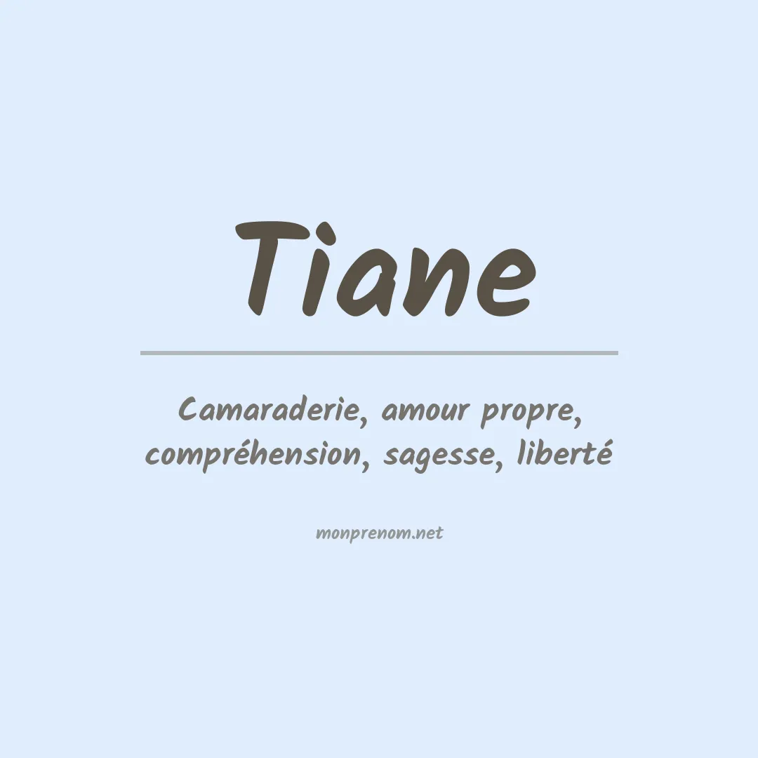 Signification du Prénom Tiane Signification du Prénom Tiane