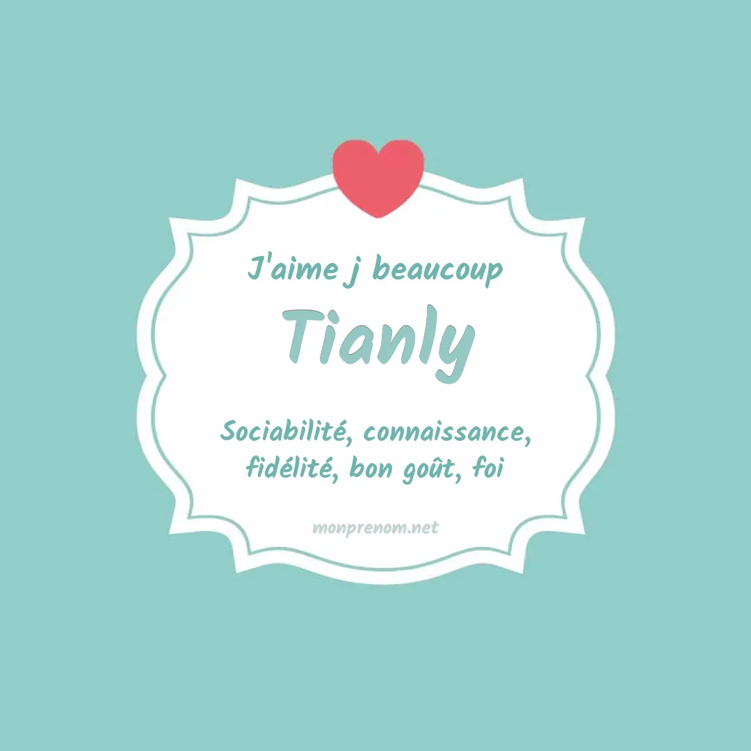 j'aime beaucoup Tianly