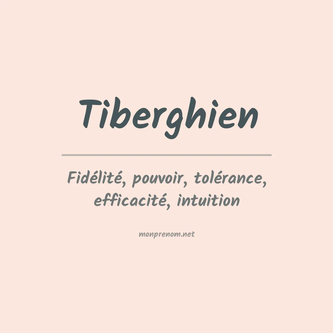 Signification du Prénom Tiberghien Signification du Prénom Tiberghien