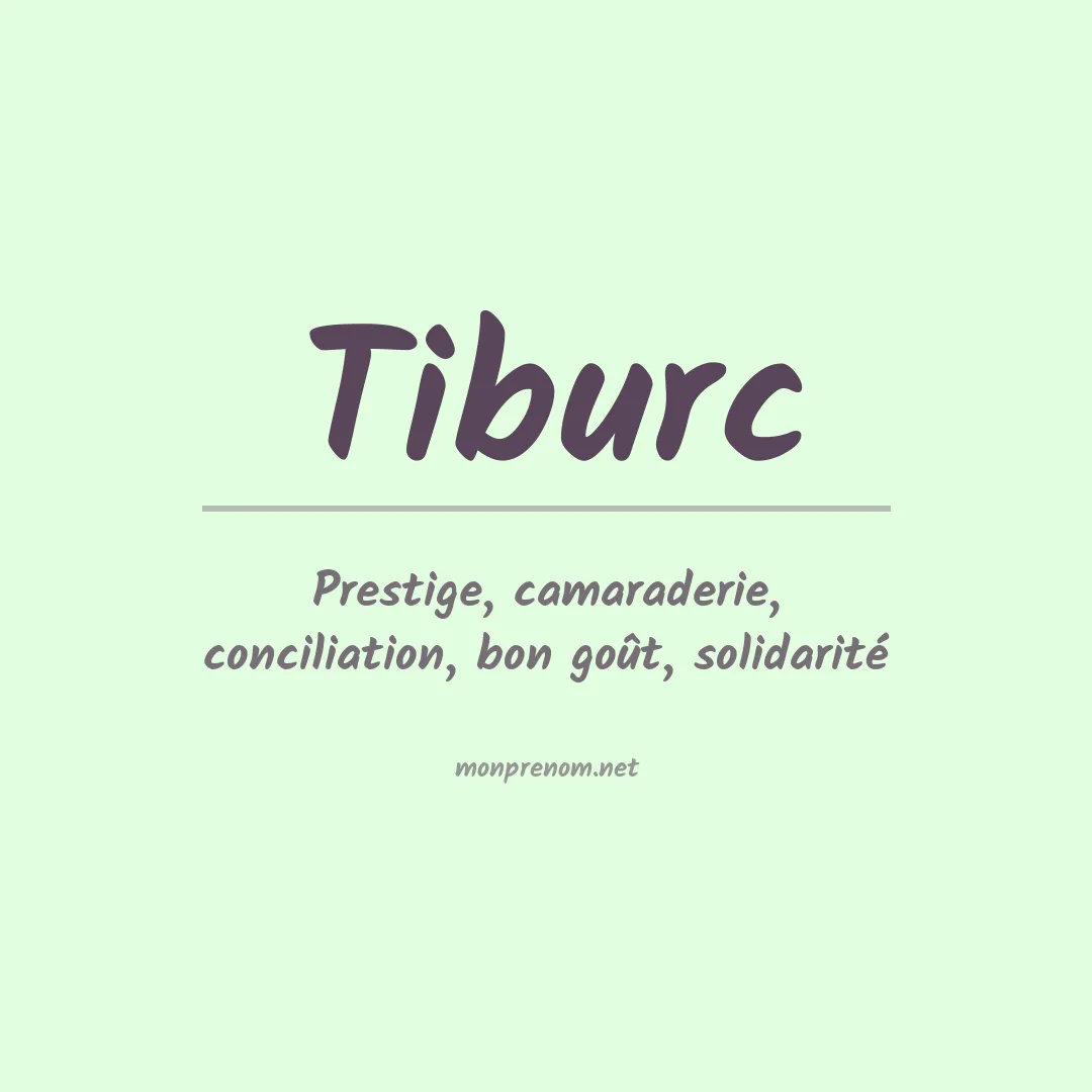 Signification du Prénom Tiburc Signification du Prénom Tiburc