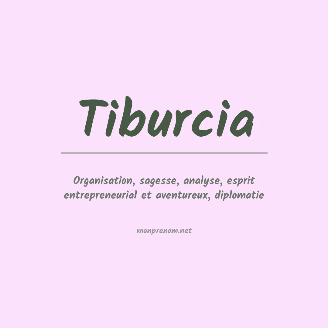 Signification du Prénom Tiburcia Signification du Prénom Tiburcia